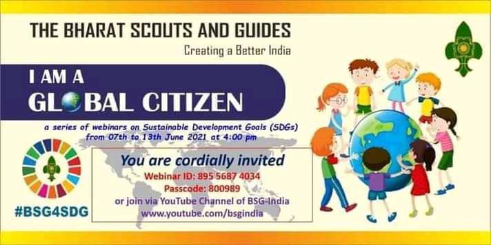 "I AM A GLOBAL CITIZEN" - A SERIES OF WEBINAR ON SUSTAINABLE DEVELOPMENT GOALS_The Bharat Scouts And Guides India. (Asia Pacific Region) .