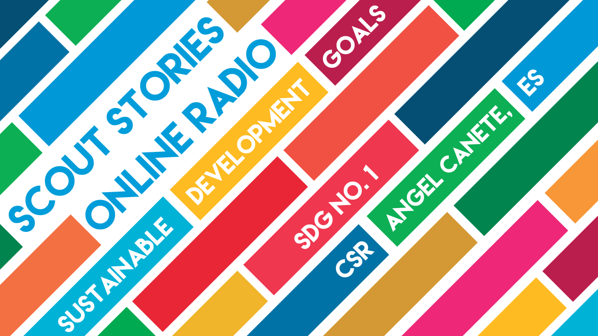 SCOUT STORIES - ONLINE RADIO: Sustainable Development Goals - Goal Number 1 - No Poverty