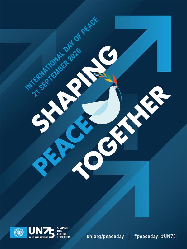International Day of Peace 21 September (2020 Theme: Shaping Peace Together)