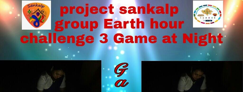 Project Sankalp group C Earth hour challenge 3#game at Night Rajasthan Rajay Bharat Scout & guide DHQ-Jodhpur 