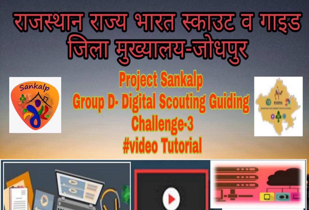 project Sankalp group (D) digital scouting and guiding challenge 3 "#video Tutorial" BSG-DHQ-jodhpur,rajasthan,India 