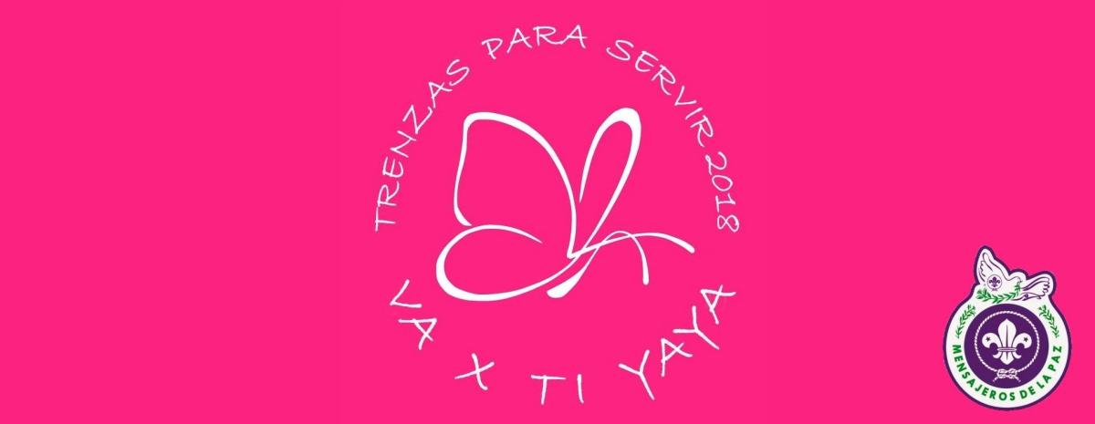 Trenzas para servir 2018 (Dona tu cabello, dona esperanza)
