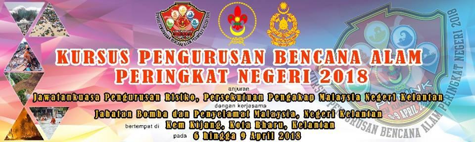 TIMBA ILMU KEHIDUPAN : KURSUS PENGURUSAN BENCANA ALAM PERINGKAT NEGERI 2018