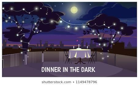 DINNER IN DARK