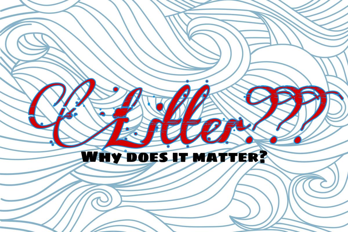Litter??? Why Does It Matter?