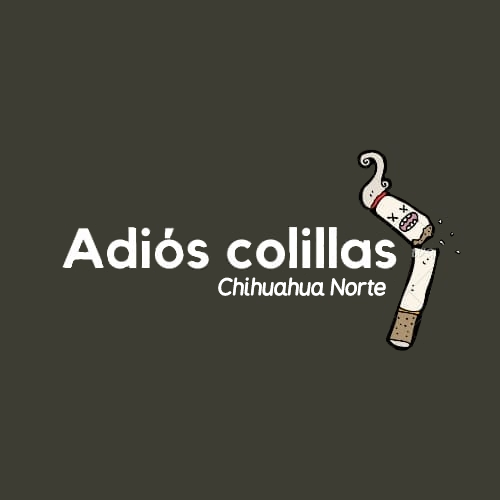 Adiós colillas Chihuahua Norte 