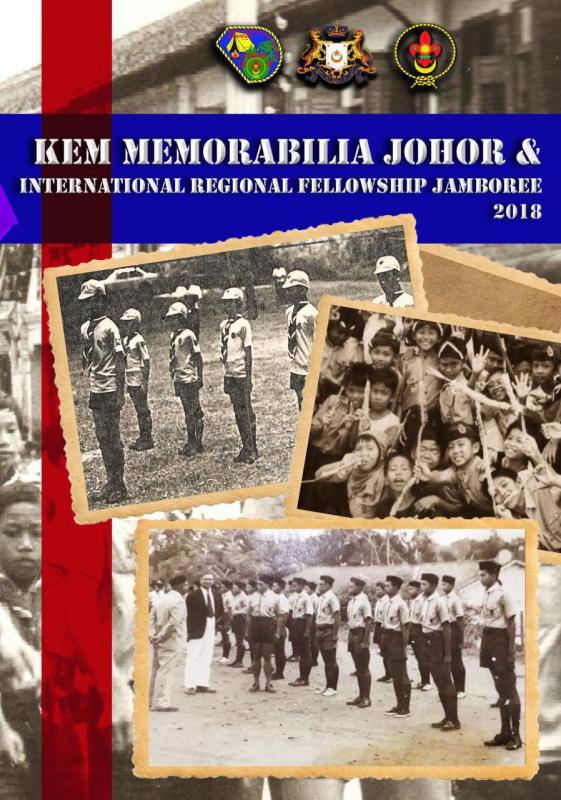 KEM MEMORABILIA JOHOR & INTERNATIONAL REGIONAL FELLOWSHIP JAMBOREE 2018