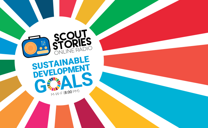 SCOUT STORIES - ONLINE RADIO: Sustainable Development Goals