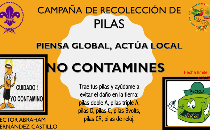 Piensa global, actúa local: No contamines, Campaña de pilas. Hector Abraham Hernández Castillo