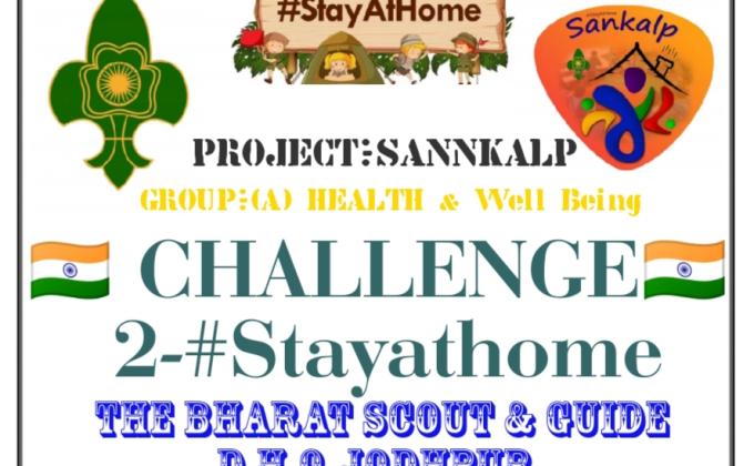 PROJECT:- SANKALP, Group (A) Health & Well Being , Challenge 2-#Stayathome,BS&G INDIA
