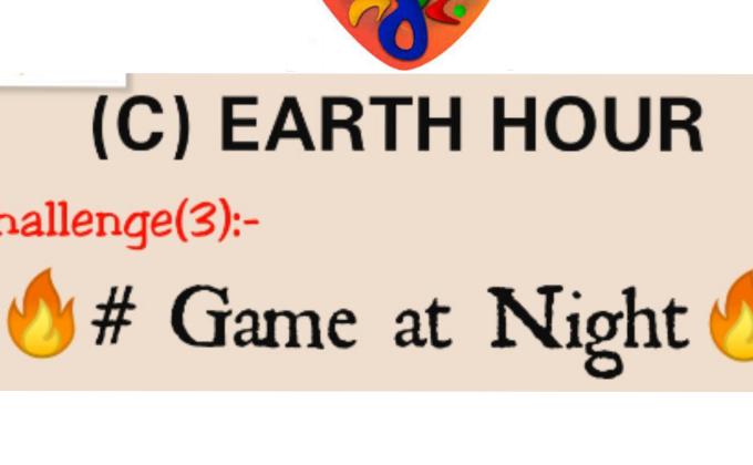 (C) Earth Hour. Challenge 3-#Game at night.